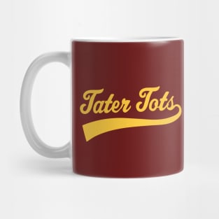 Tater Tots Athletic Sports Type Tater Tots Quote Mug